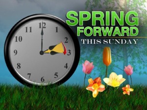 Don't forget to move your clocks ahead Saturday night!